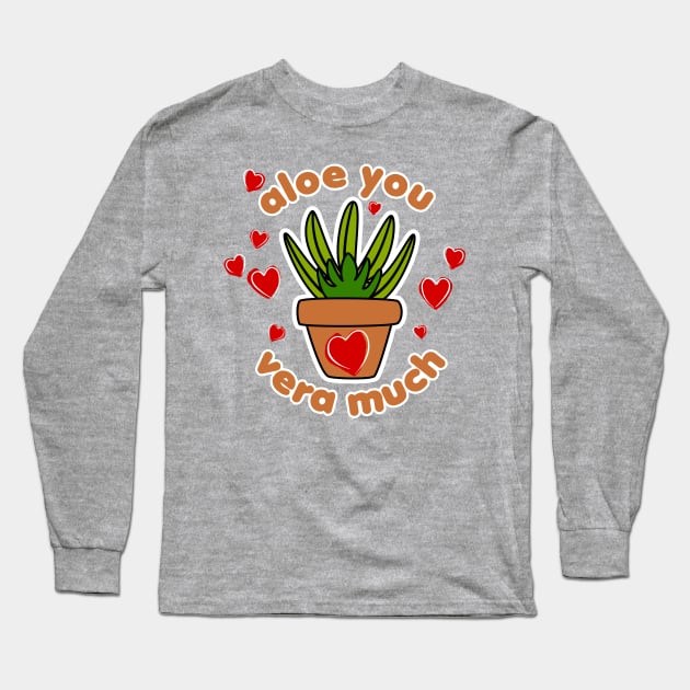 Funny plant lover valentine, Aloe you Vera much Long Sleeve T-Shirt by The Green Path